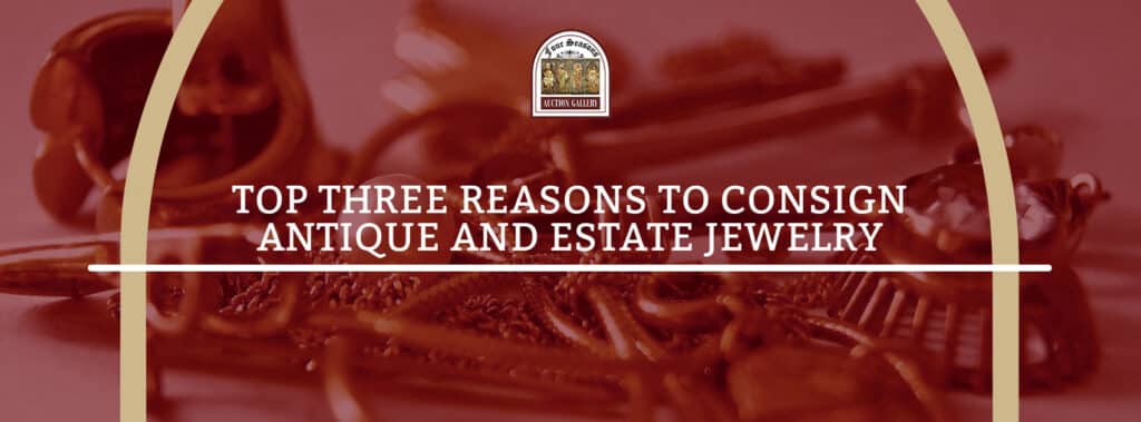 Top Three Reasons to Consign Antique and Estate Jewelry