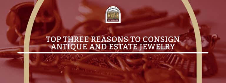 Top Three Reasons to Consign Antique and Estate Jewelry