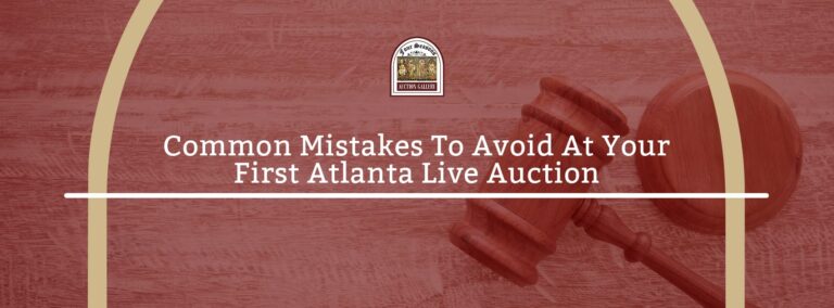 Common Mistakes To Avoid At Your First Atlanta Live Auction